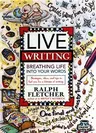 Live Writing: Breathing Life Into Your Words