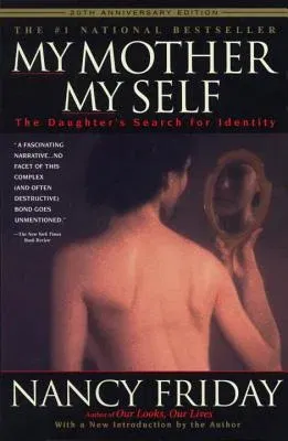 My Mother/My Self: The Daughter's Search for Identity (Anniversary)