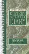 The Corinne T. Netzer Dieter's Activity Diary: Record Your Daily Activity, Chart Your Weekly Progress, Consult the Handy Calorie Counter, and Meet Your We