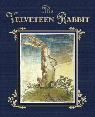 The Velveteen Rabbit or How Toys Become Real