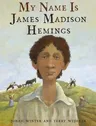 My Name Is James Madison Hemings