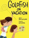 Goldfish on Vacation