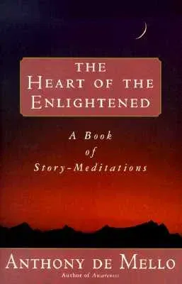 Heart of the Enlightened: A Book of Story Meditations (Revised)