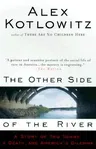 The Other Side of the River: A Story of Two Towns, a Death, and America's Dilemma