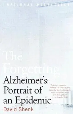 The Forgetting: Alzheimer's: Portrait of an Epidemic