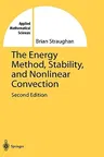 The Energy Method, Stability, and Nonlinear Convection