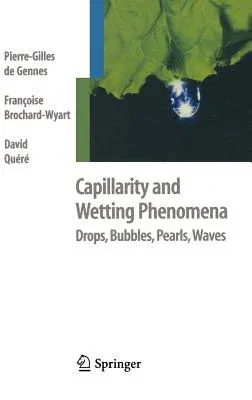 Capillarity and Wetting Phenomena: Drops, Bubbles, Pearls, Waves (2004)