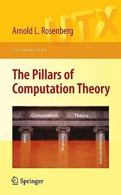 The Pillars of Computation Theory: State, Encoding, Nondeterminism (2010)