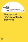 Theory and Practice of Finite Elements (2004)