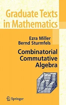 Combinatorial Commutative Algebra (2005)