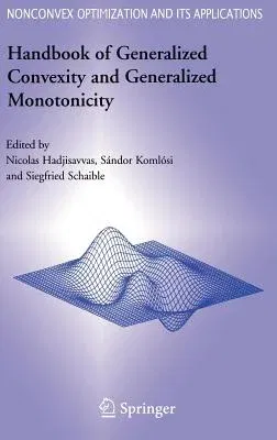 Handbook of Generalized Convexity and Generalized Monotonicity (2005)