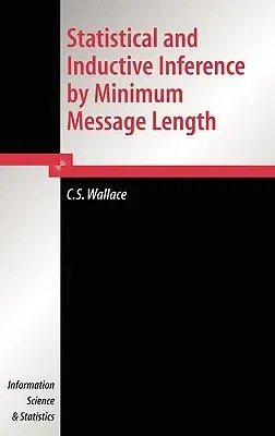 Statistical and Inductive Inference by Minimum Message Length (2005)