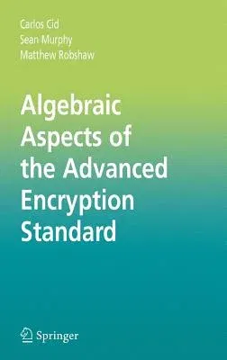 Algebraic Aspects of the Advanced Encryption Standard (2006)