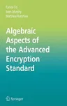 Algebraic Aspects of the Advanced Encryption Standard (2006)