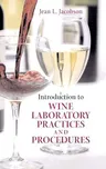 Introduction to Wine Laboratory Practices and Procedures (2006)