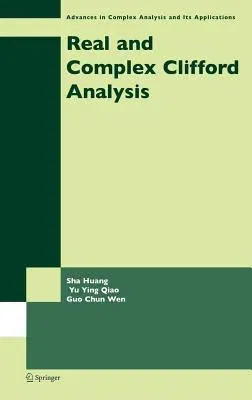 Real and Complex Clifford Analysis (2006)