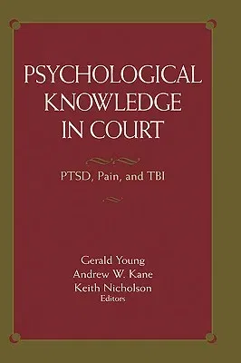 Psychological Knowledge in Court: Ptsd, Pain, and Tbi (2006)