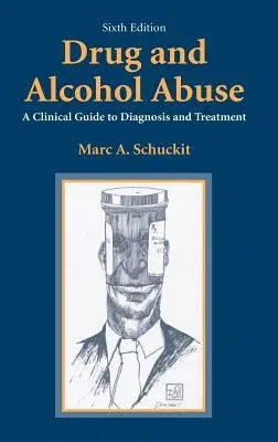 Drug and Alcohol Abuse: A Clinical Guide to Diagnosis and Treatment (2006)