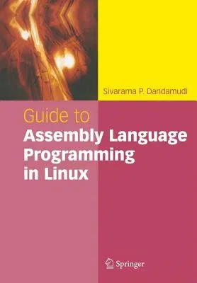 Guide to Assembly Language Programming in Linux (2005)