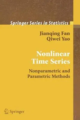 Nonlinear Time Series: Nonparametric and Parametric Methods (2003. 2nd Printing 2005.)