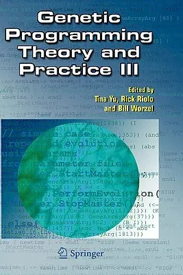 Genetic Programming Theory and Practice III (2006)