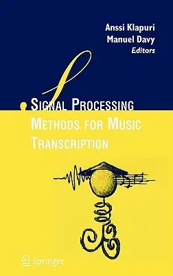 Signal Processing Methods for Music Transcription (2006)