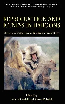 Reproduction and Fitness in Baboons: Behavioral, Ecological, and Life History Perspectives (2006)