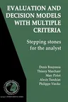 Evaluation and Decision Models with Multiple Criteria: Stepping Stones for the Analyst (2006)