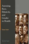 Assessing Race, Ethnicity and Gender in Health (2006)