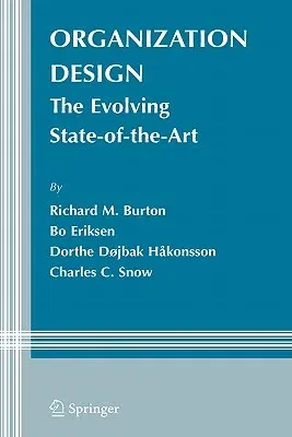 Organization Design: The Evolving State-Of-The-Art (2006)