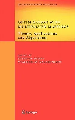 Optimization with Multivalued Mappings: Theory, Applications and Algorithms (2006)