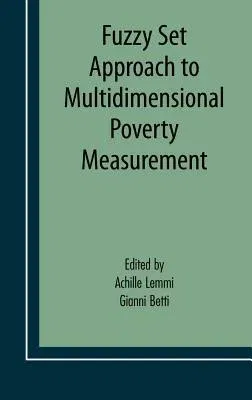 Fuzzy Set Approach to Multidimensional Poverty Measurement (2006)