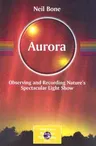 Aurora: Observing and Recording Nature's Spectacular Light Show