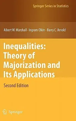 Inequalities: Theory of Majorization and Its Applications (2011)