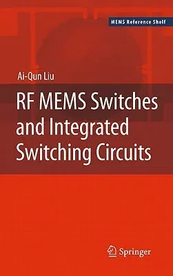 RF Mems Switches and Integrated Switching Circuits (2010)