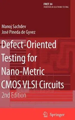 Defect-Oriented Testing for Nano-Metric CMOS VLSI Circuits