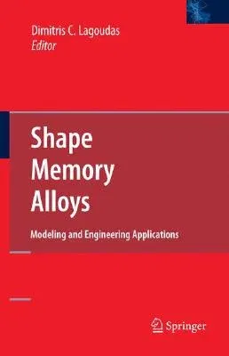 Shape Memory Alloys: Modeling and Engineering Applications (2008)