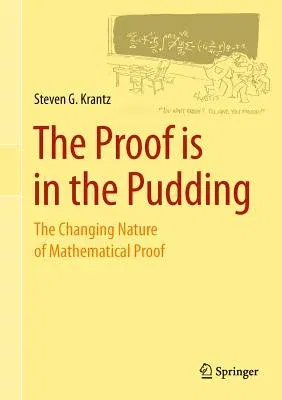 The Proof Is in the Pudding: The Changing Nature of Mathematical Proof