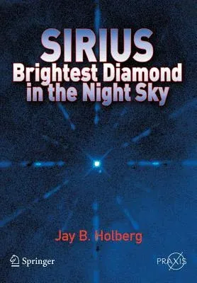 Sirius: Brightest Diamond in the Night Sky (2007)