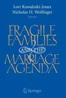 Fragile Families and the Marriage Agenda (2006. 2nd Printing 2007)