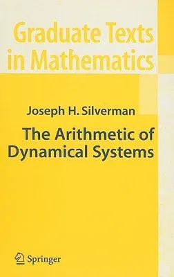 The Arithmetic of Dynamical Systems (2007)