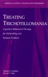 Treating Trichotillomania: Cognitive-Behavioral Therapy for Hairpulling and Related Problems (2007)