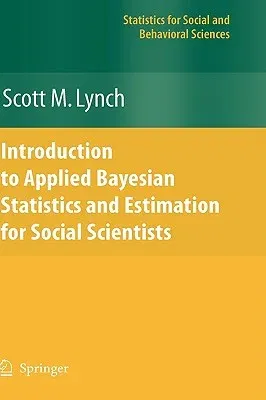 Introduction to Applied Bayesian Statistics and Estimation for Social Scientists (2007)