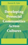 Developing Prosocial Communities Across Cultures