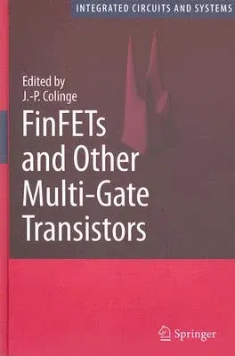 FinFETs and Other Multi-Gate Transistors (2008)