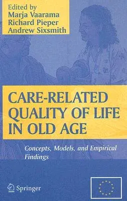 Care-Related Quality of Life in Old Age: Concepts, Models, and Empirical Findings (2008)