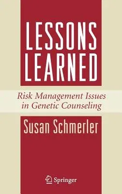 Lessons Learned: Risk Management Issues in Genetic Counseling (2008)