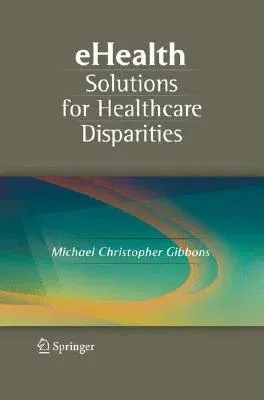 Ehealth Solutions for Healthcare Disparities (2008)