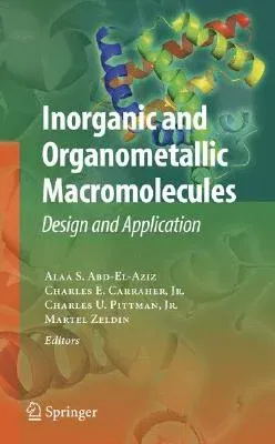 Inorganic and Organometallic Macromolecules: Design and Applications (2008)