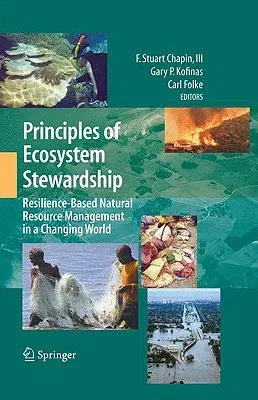 Principles of Ecosystem Stewardship: Resilience-Based Natural Resource Management in a Changing World (2009)